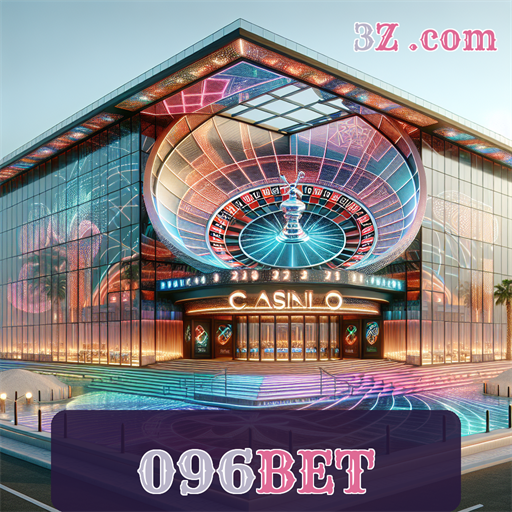 Emoção e Diversão na Seção Casino do 096BET.COM